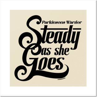 Steady as she Goes Parkinsons Warrior Posters and Art